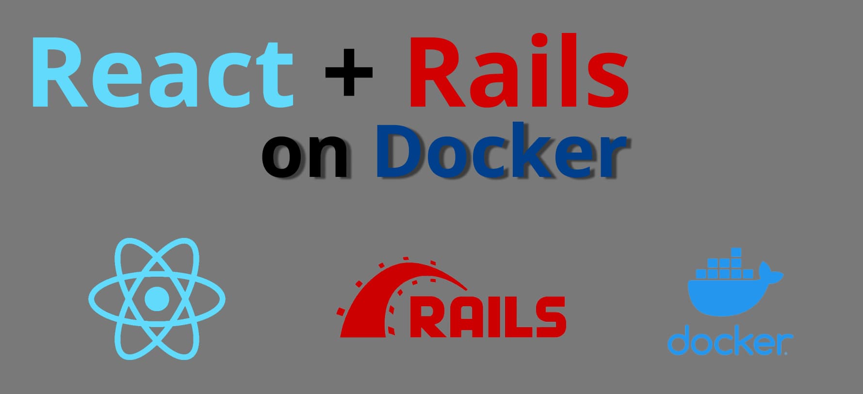 React + Rails プロジェクトをDockerで構築する
